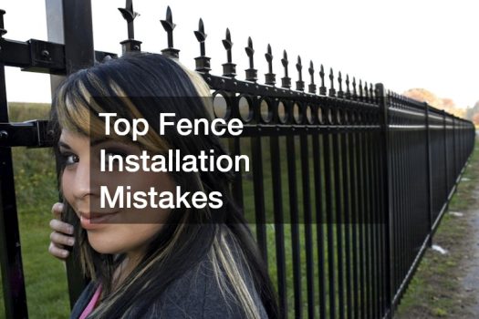 Top Fence Installation Mistakes
