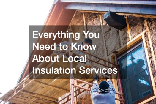 Everything You Need to Know About Local Insulation Services