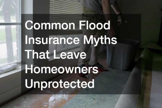 Common Flood Insurance Myths That Leave Homeowners Unprotected