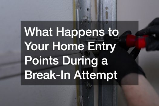 What Happens to Your Home Entry Points During a Break-In Attempt