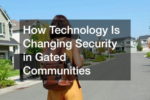How Technology Is Changing Security in Gated Communities